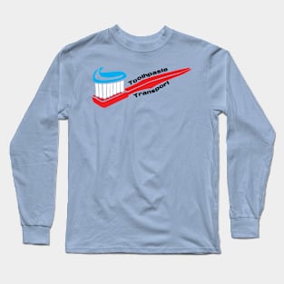 Toothpaste Transport Long Sleeve T-Shirt